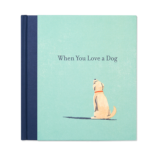 WHEN YOU LOVE A DOG